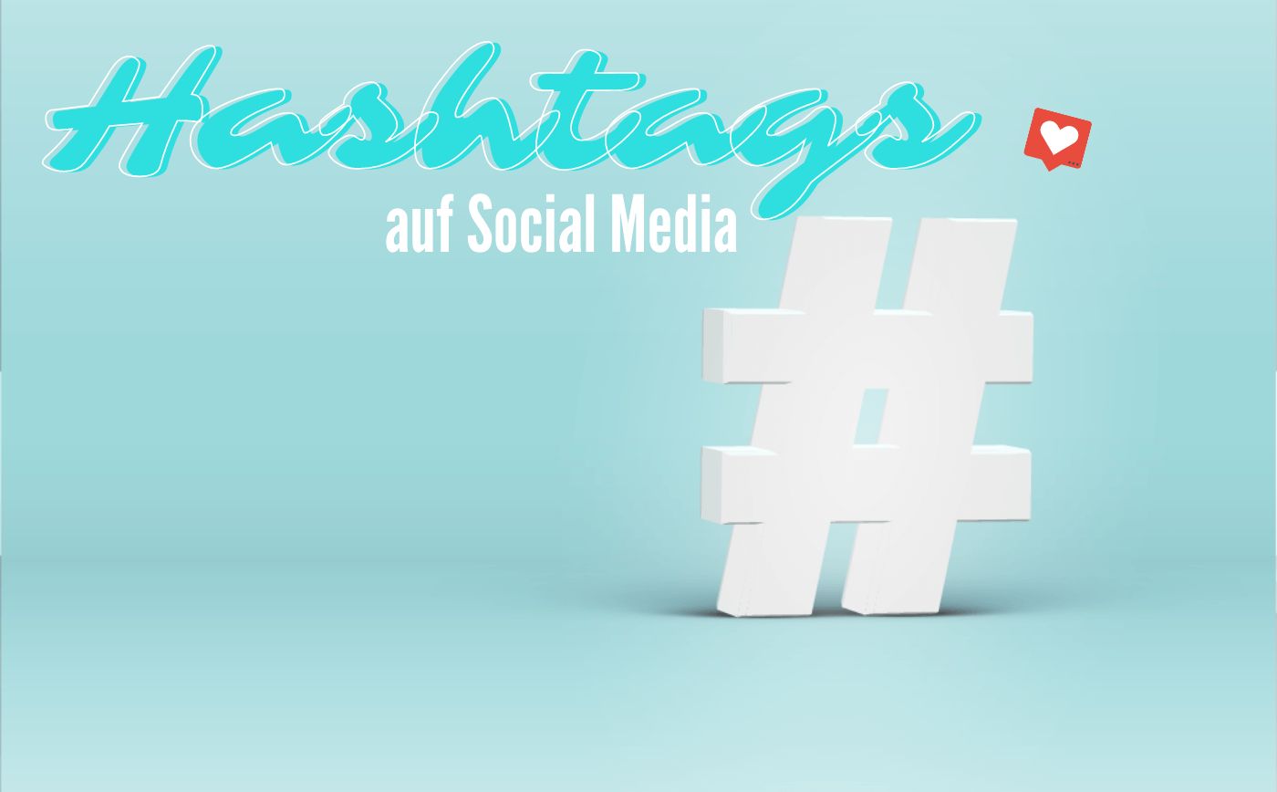#Reichweiten-Boost – Der ultimative Guide zur erfolgreichen Hashtag-Nutzung auf Social Media
