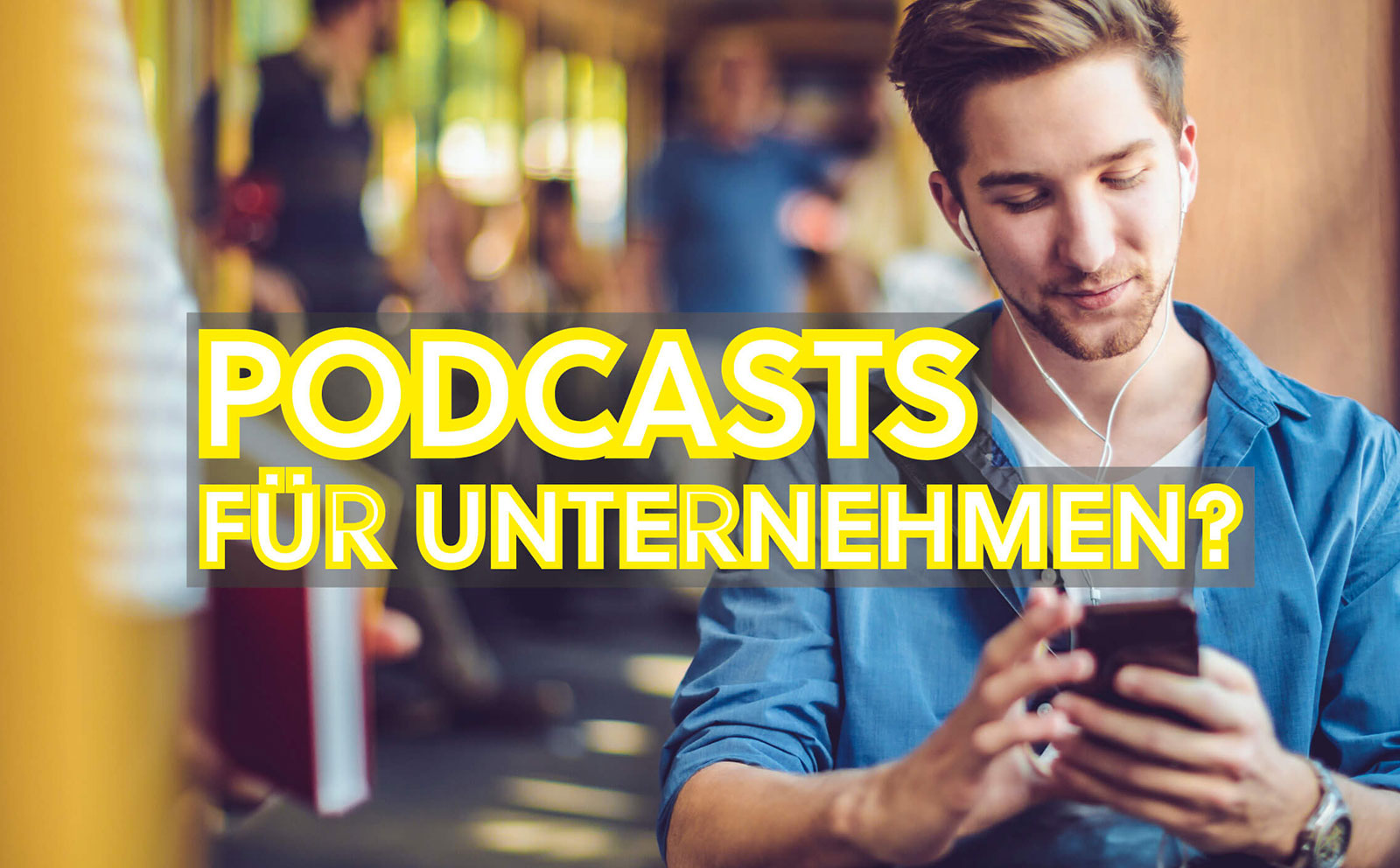 Lohnt sich ein Podcast auch für Ihr Unternehmen?